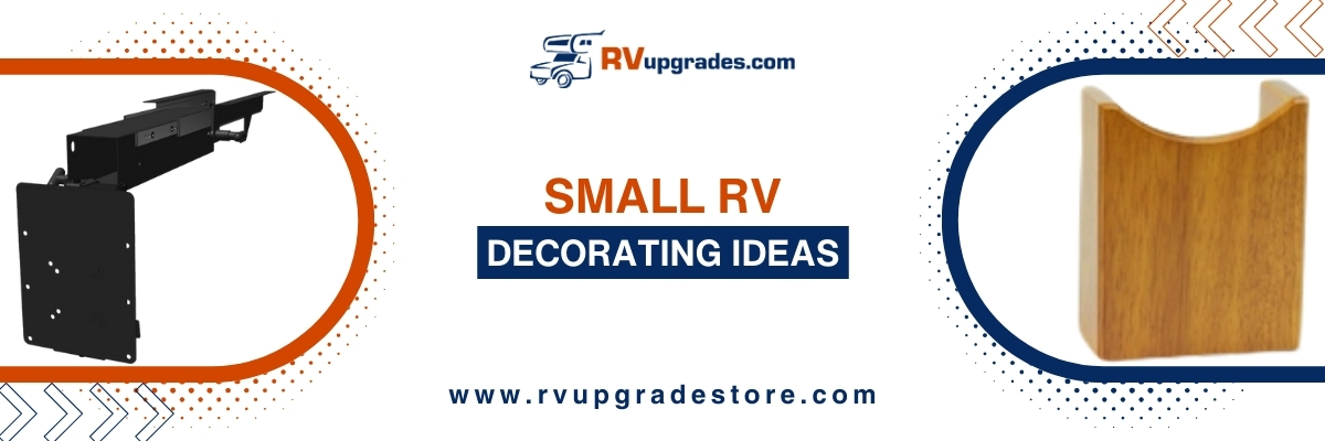 Creative Small RV Decorating Ideas to Maximise Space & Style